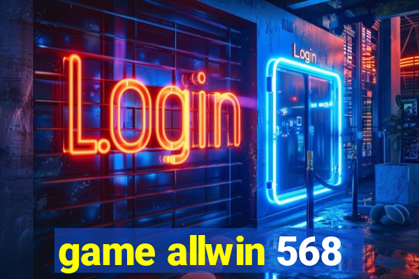 game allwin 568